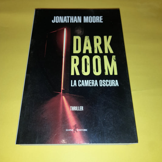 Dark Room - La Camera Oscura - Jonathan Moore - Libro
