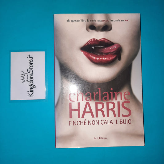 Until Darkness Falls - True Blood - Charlaine Harris - Fazi Editore - Book