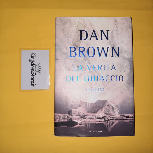 La vérité sur la glace - Dan Brown - Mondadori - Livre