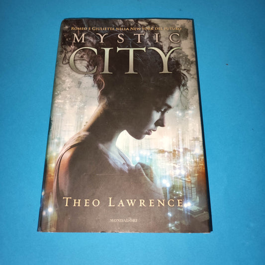 Mystic City - Theo Lawrence - Mondadori