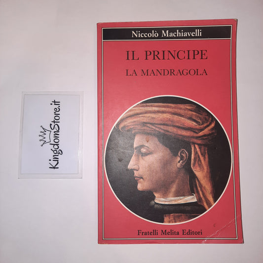 Le Prince - La Mandragore - Machiavel - Livre